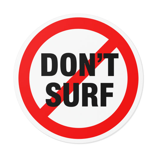 DON'T DON'T SURF
